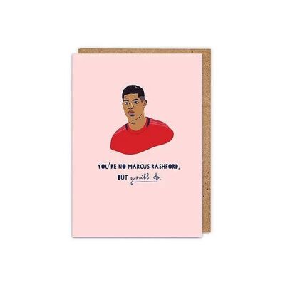 Vous n'êtes pas Marcus Rashford, mais vous le ferez. Carte de voeux