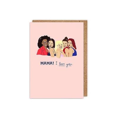 Maman des Spice Girls ! Je vous aime.' Carte de voeux