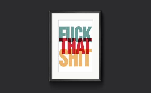 Fuck That Shit Wall Art. Adult Wall Decor, Rude Print - A3 (297x420mm) / Teal, Red & Yellow