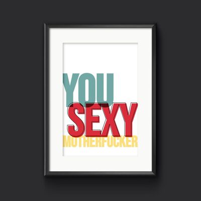 YOU SEXY MOTHERFUCKER Wall Art. Adult Wall Decor, Rude Print - A3 (297x420mm) / Teal, Red & Yellow