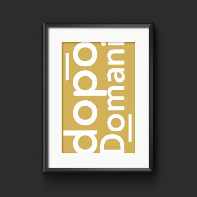 dopo Domani. Italian Wall Art Print, Italian Gift - A3 (297x420mm) / White on Yellow