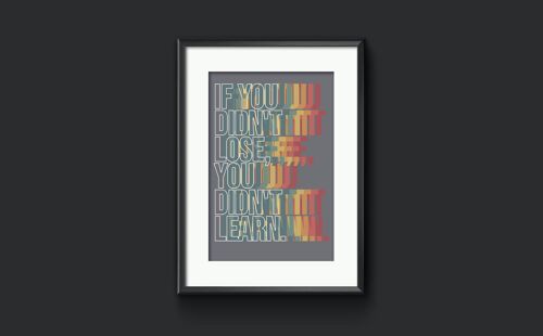 If You Didn't Lose, You Didn't Learn. Wall Art Print - A3 (297x420mm) / Overcast Autumn