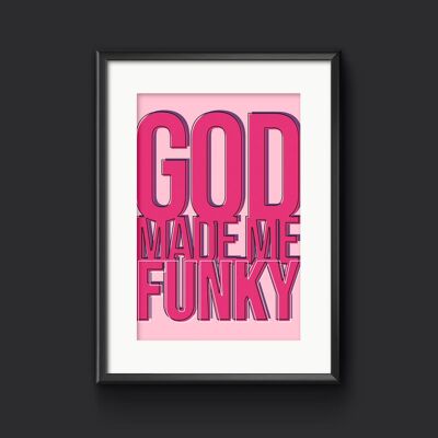God Made Me Funky Wall Print, Colourful Wall Art - A3 (297x420mm) / Pink Background