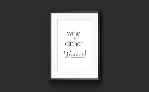 Wine + Dinner = Winner! Funny Kitchen Print, Wine Lover Gift - A3 (297x420mm)