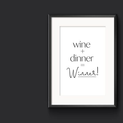 Wine + Dinner = Winner! Funny Kitchen Print, Wine Lover Gift - A3 (297x420mm)