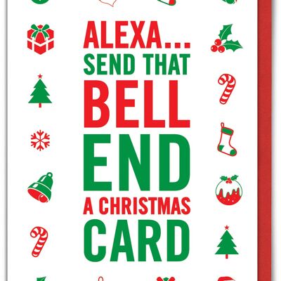 Funny Christmas Card - Alexa Send Bell End Xmas Card