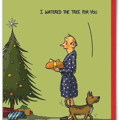 Funny Christmas Card - Watered The Tree