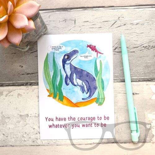 Liopleurodon "You have the courage" Dinosaur Print - A6