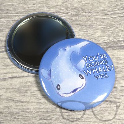 Tu fais bien Whaley ! Badge Requin Baleine 58mm - Miroir de Poche