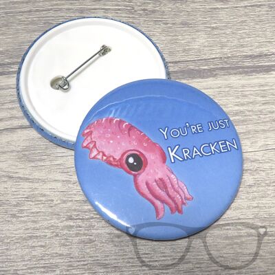 Tu es juste kraken Seiche 58mm Badge - Badge