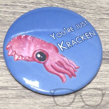 Badge You're just kraken Seiche 58mm - Miroir de poche 2
