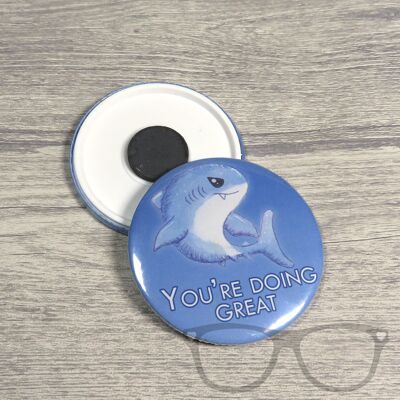 You're doing great Motivational Marine Life Great White Shark 58mm Badge - Magnet
