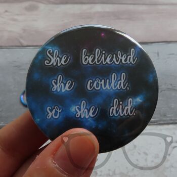 She/He/ They Believed pronom 58mm Badge - Porte-clés - She Believed 1
