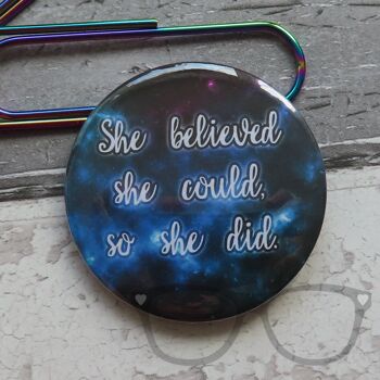 She/He/ They Believed pronom 58mm Badge - Aimant - She Believed 2