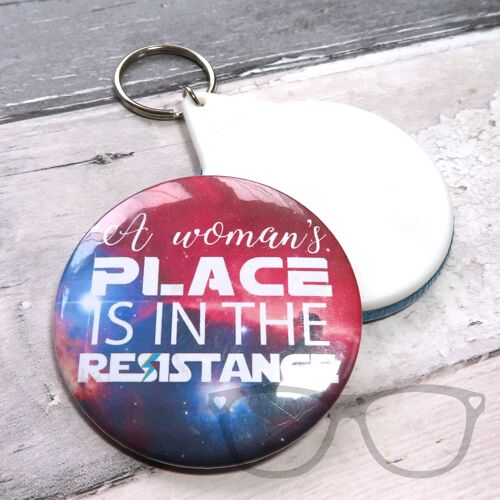 A Woman's Place is in the Resistance 58mm Badge - Keyring