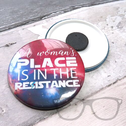 A Woman's Place is in the Resistance 58mm Badge - Magnet
