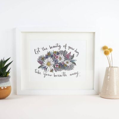 The Beauty Of Your Day A4 Print