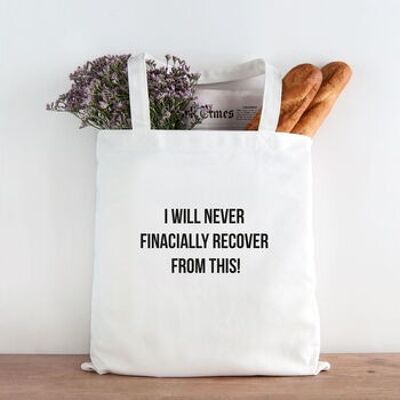 Never Financially Recover Tote Bag