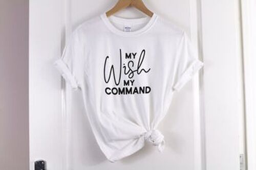 My Wish My Command T Shirt