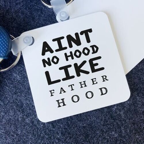 Ain't No Hood Like Fatherhood Square Keyring