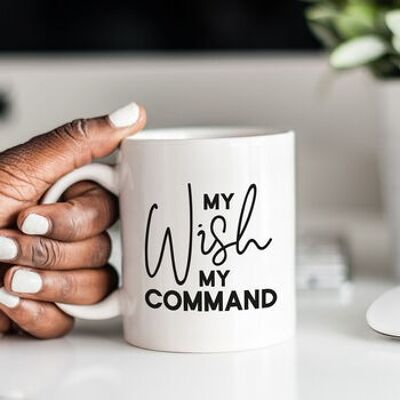 My Wish My Command Mug