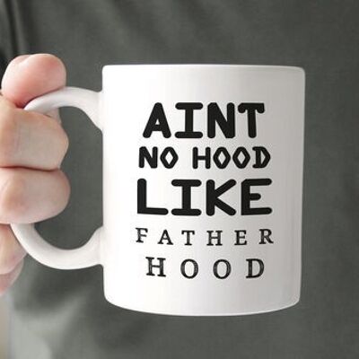 Ain't No Hood Like Fatherhood Mug