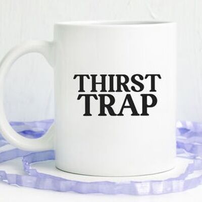 Taza Thirst Trap