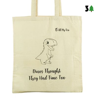 Organic Cotton Tote Bag - "Dinos Thought they Had Time Too"