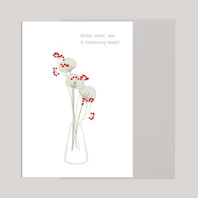 Sympathy card »Nothing dies that is remembered!«