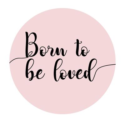 Wall circle Born to be loved - Pink - 3mm thick - 30cm