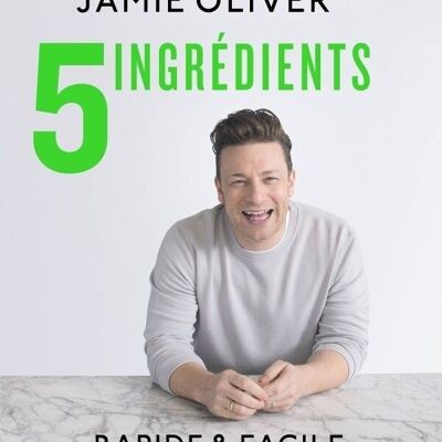 LIVRE DE RECETTES - 5 ingrédients - Jamie Oliver
