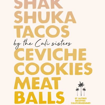 COOKBOOK - Polpo, Shakshuka, Tacos, Ceviche, Cookies, Meat Balls by Cali Sisters
