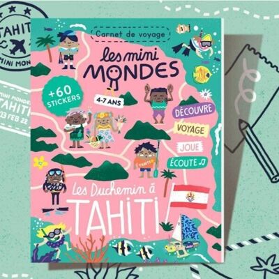 Tahiti - Cahier d'activités pour enfant 4-7 ans + Tatoo - Les Mini Mondes