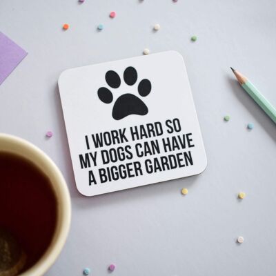 Work hard for dogs coaster