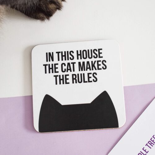 In this house the cat makes the rules coaster