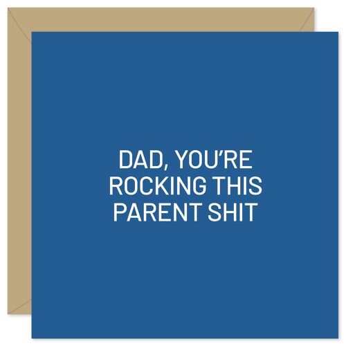 Dad - rocking this parent shit card