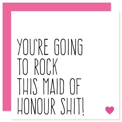 Rock this maid of honour shit card