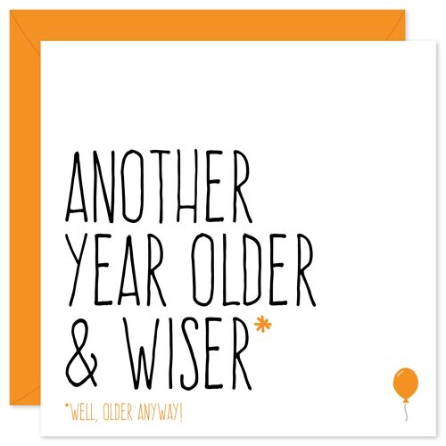 Another year older & wiser birthday card