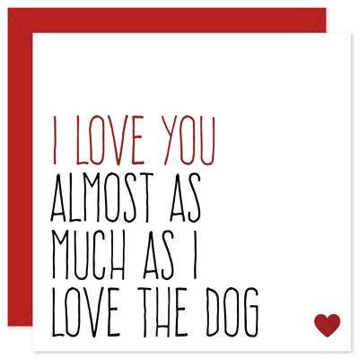 Casi tanto como amo la tarjeta del perro