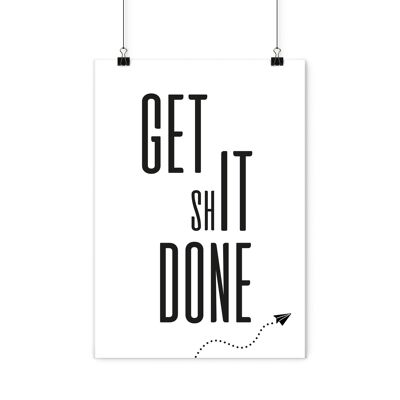 Poster - Get Shit done