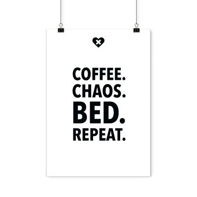 Poster - Coffee.Chaos. Bed. Repeat.