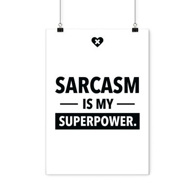 Poster - Sarcasm is my superpower