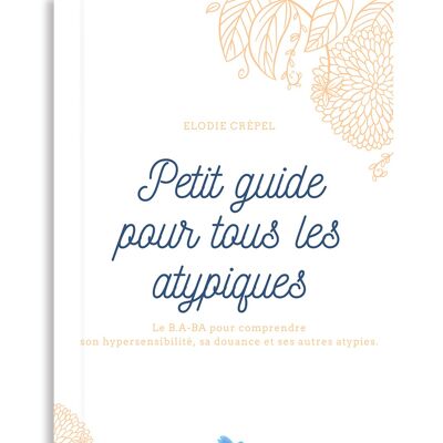 Livre « petit guide pour tous les atypiques » – elodie crépel