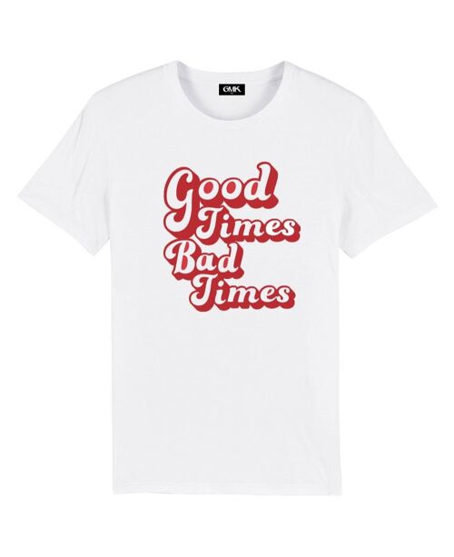 Good times bad times white tee