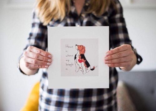Beagle Art Print - Home is where my beagle is/are - Home is where my beagle is - Unframed