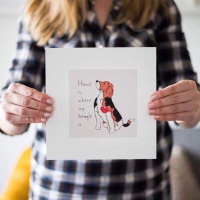 Beagle Art Print - Home is where my beagle is/are - Home is where my beagle is - Unframed