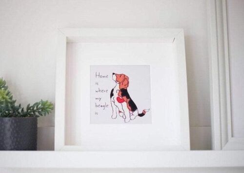 Beagle Art Print - Home is where my beagle is/are - Home is where my beagles are - Unframed