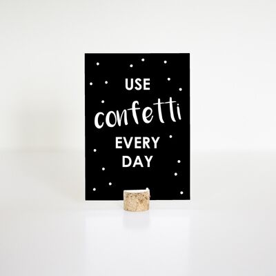 Kaart A6 - Use confetti every day , SKU120