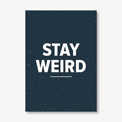 Poster A4 - Stay weird , SKU195