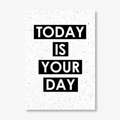 Poster A4 - Today is your day , SKU196